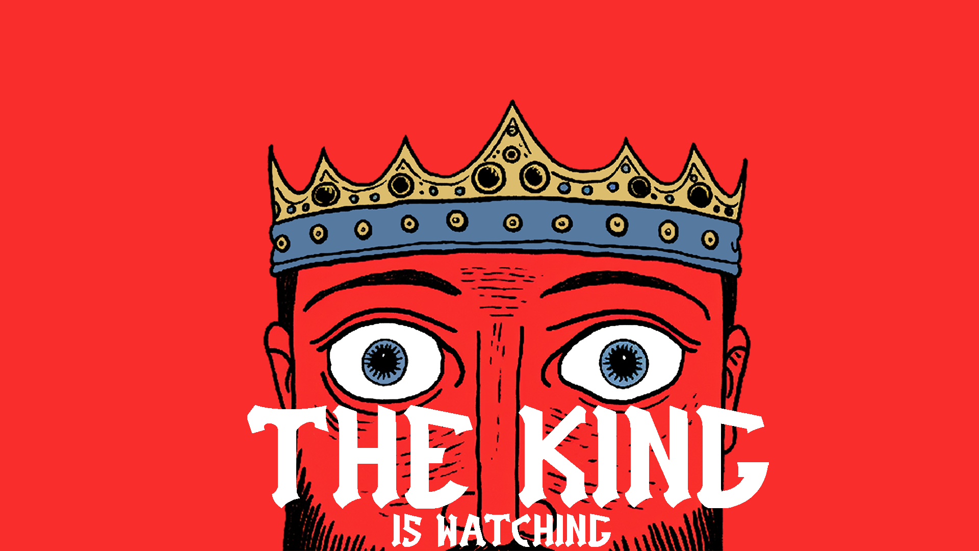 The King Is Watching